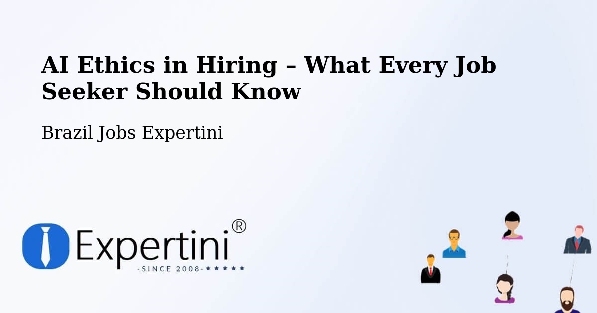 AI Ethics in Recruitment & Hiring – Nova Ibiá - Nova Ibiá, Brazil Jobs Expertini