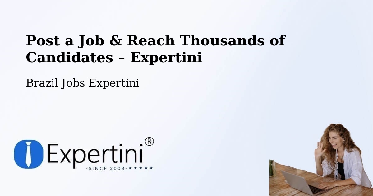 Post a Job in Nova Ibiá – Hire the Right Talent - Nova Ibiá, Brazil Jobs Expertini