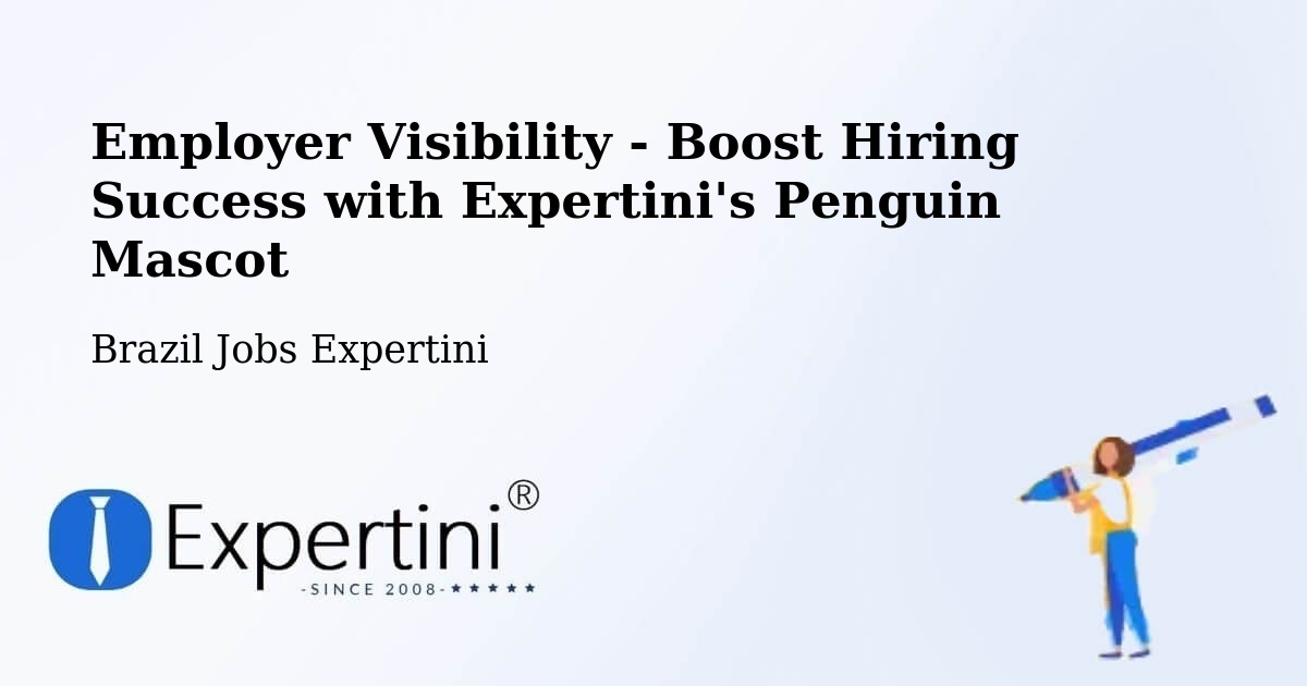Employer Visibility Strategy – Nova Ibiá - Brazil Jobs Expertini